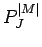 $P_{J}^{\vert M\vert}$