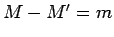 $M-M'=m$