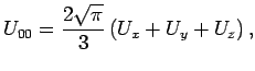 $\displaystyle \jot9pt
U_{00}=\frac{2\sqrt{\pi}}{3}\left(U_{x}+U_{y}+U_{z}\right),$