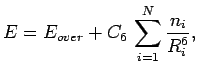 $\displaystyle \jot9pt
E = E_{over} + C_6 \, \sum_{i=1}^N \frac{n_i}{R_i^6},$