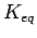 $K_{eq}$