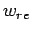 $w_{re}$