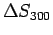 ${\Delta}S_{300}$