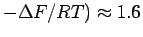 $-{\Delta}F/RT) \approx 1.6$