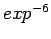 $exp^{-6}$