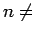 $n \ne$