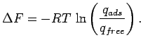 $\displaystyle \jot9pt
{\Delta}F=-RT\,\ln\left(\frac{q_{ads}}{q_{free}}\right) .$