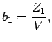 $\displaystyle \jot9pt b_{1}=\frac{Z_{1}}{V},$