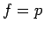$f=p$