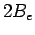 $2B_e$